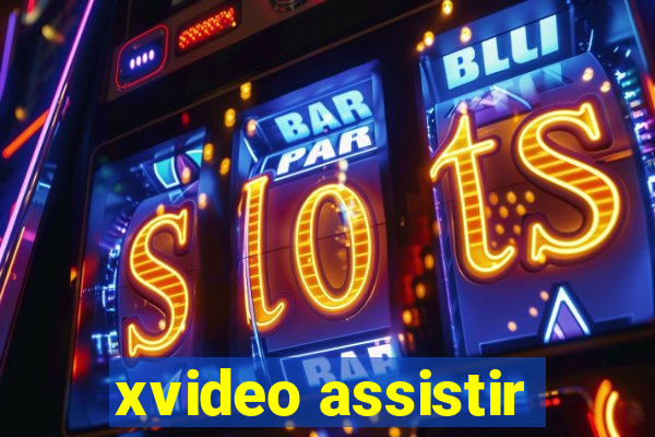 xvideo assistir